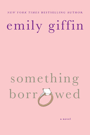 Something Borrowed by Emily Giffin 