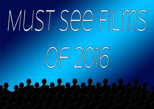 Must See Movies of 2016