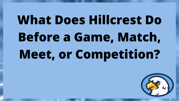 What Does Hillcrest Do Before a Match, Meet, Game, or Competition?